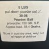 30-06 pull down powder. 150GR SP.  8 LBS. 30-06 www.cdvs.us