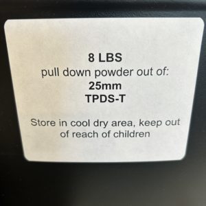 25MM TPDS-T pull down powder  8 LBS. Limited Supply www.cdvs.us
