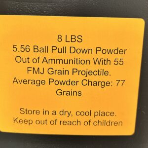 5.56 Pull Down Powder out of Ammunition with 55 Grain FMJ Projectiles. 8 LBS